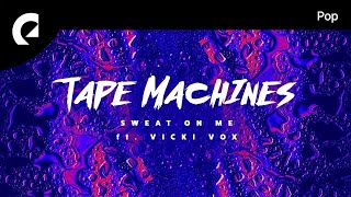 Tape Machines feat. Vicki Vox - Sweat On Me chords