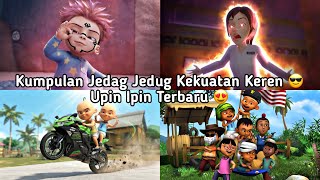 kumpulan jedag jedug upin ipin kekuatan keren terbaru 🔥