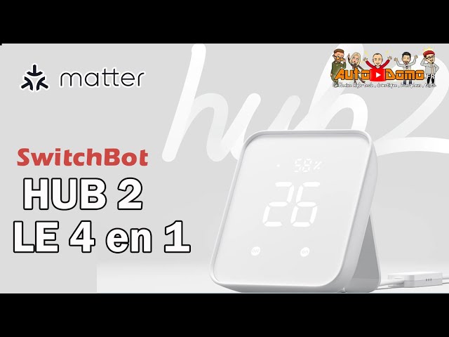 Test SwitchBot Hub 2 : la domotique Matter s'ouvre à vous – Les Alexiens