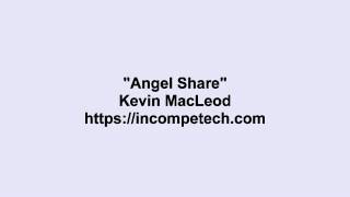 Kevin MacLeod ~ Angel Share