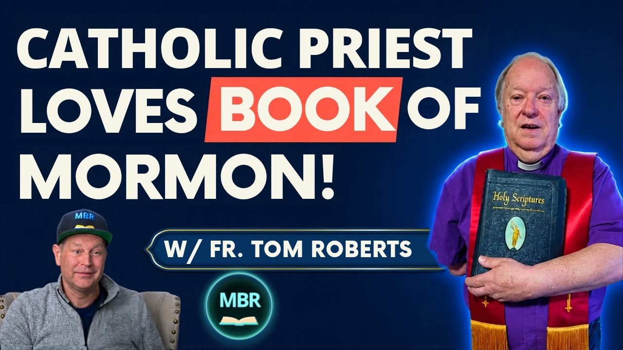 Catholic Priest Loves LDS Theology & Book of Mormon (ft. Father Tom Roberts)