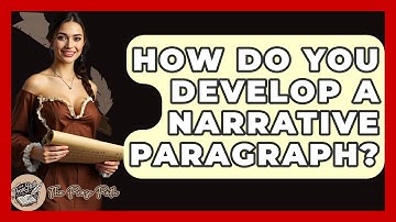 How Do You Develop A Narrative Paragraph? - The Prose Path