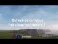 Questce qui vous fait vibrer en irlande 