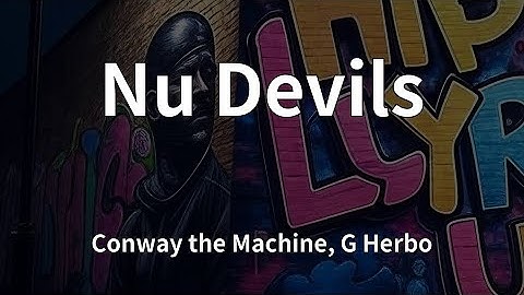 Conway the Machine, G Herbo - Nu Devils (Lyrics)