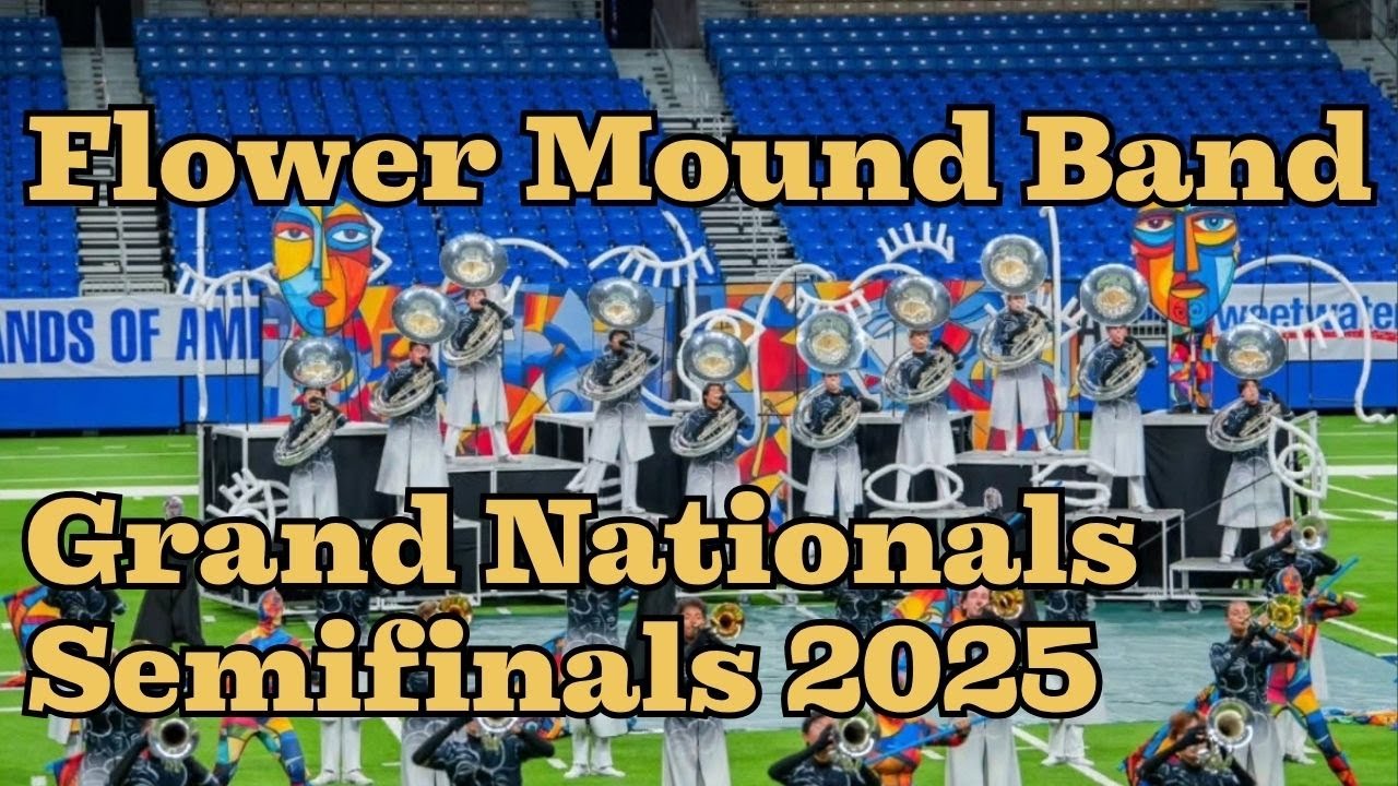 Flower Mound Band 2025 - Grand Nationals Semifinals