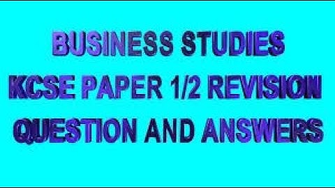 Business Studies  Form 1 | Revision Business studies KCSE Form 1 | Questions and Answers | KCSE