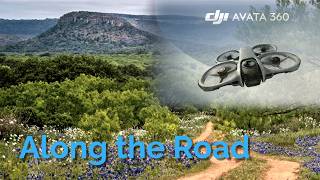 THE TEXAS HILL COUNTRY | Pt 3 :  DJI Avata 360 FPV Flyover 4K 🚀