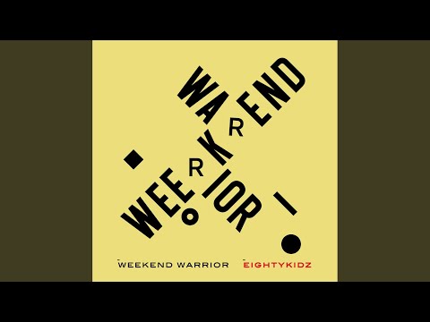 80Kidz — Weekend Warrior
