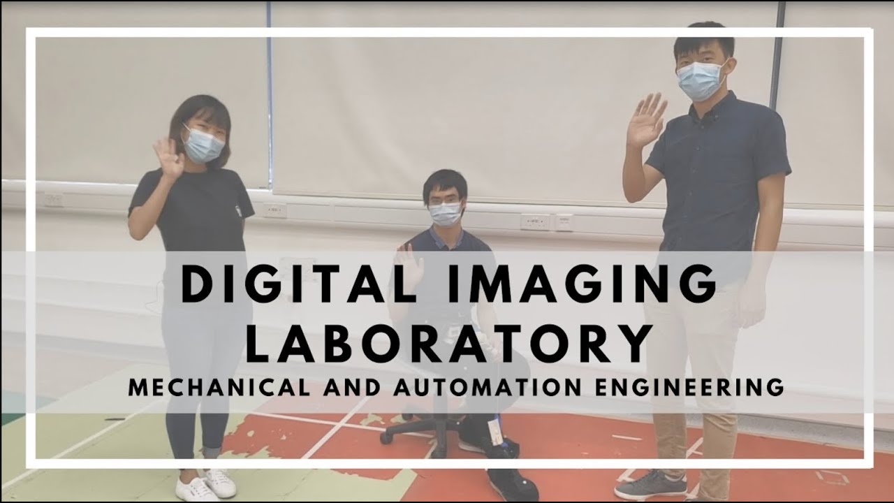 Mechanical and Automation Engineering Digital Imaging Laboratory - YouTube
