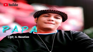 Papa / Voc : Andry Nasti / Cipt : Andry Nasti