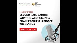 Special Ep. - Beyond rare earths: Why the West’s supply chain problem is bigger than China
