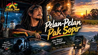 PELAN-PELAN PAK SOPIR | SENJA JAWA | Perjuangan Mencari Rezeki & Rindu Keluarga 