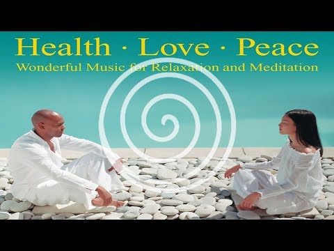 Health - Love - Peace: Wonderful Music for Relaxation and Meditation (PureRelax.TV)
