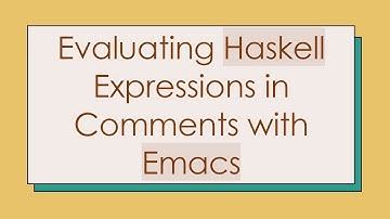 Evaluating Haskell Expressions in Comments with Emacs