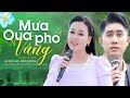 Bùi ngùi Nghe 2 Ca sĩ &quot;kể&quot; câu chuyện tình buồn MƯA QUA PHỐ VẮNG | Nhạc Bolero 2022