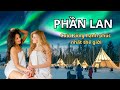 Cuộc sống tại Phần Lan: Quốc gia hạnh phúc nhất thế giới - Nơi phát minh ra phòng tắm hơi và Nokia