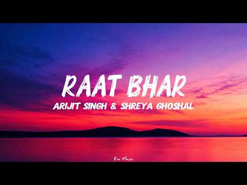 Raat Bhar – Arijit Singh & Shreya Ghoshal | Official Lyrics Video | Kxv Music
