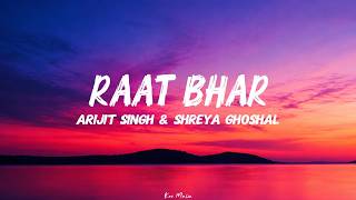 Raat Bhar – Arijit Singh & Shreya Ghoshal | Official Lyrics Video | Kxv Music