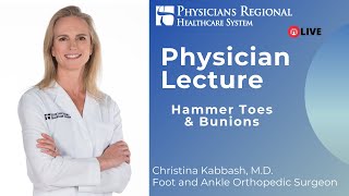 LIVE Physician Lecture: 'De-Feeted' by Hammertoes and Bunions?