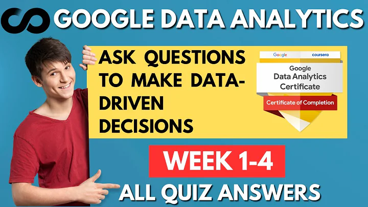 Google Data Analytics | Ask Questions to Make Data-Driven Decisions  Week 1-4 | All Quiz Answers