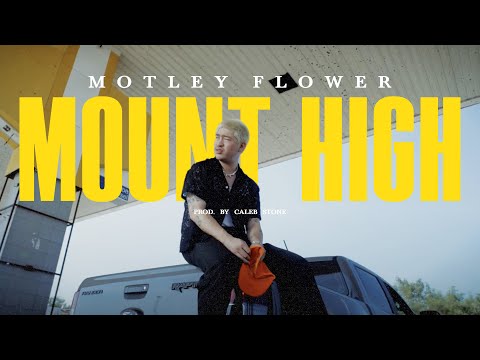 Motley Flower - Mount High ( Official Music Video )