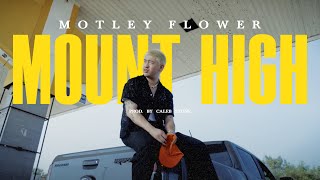 Motley Flower - Mount High ( Official Music Video )