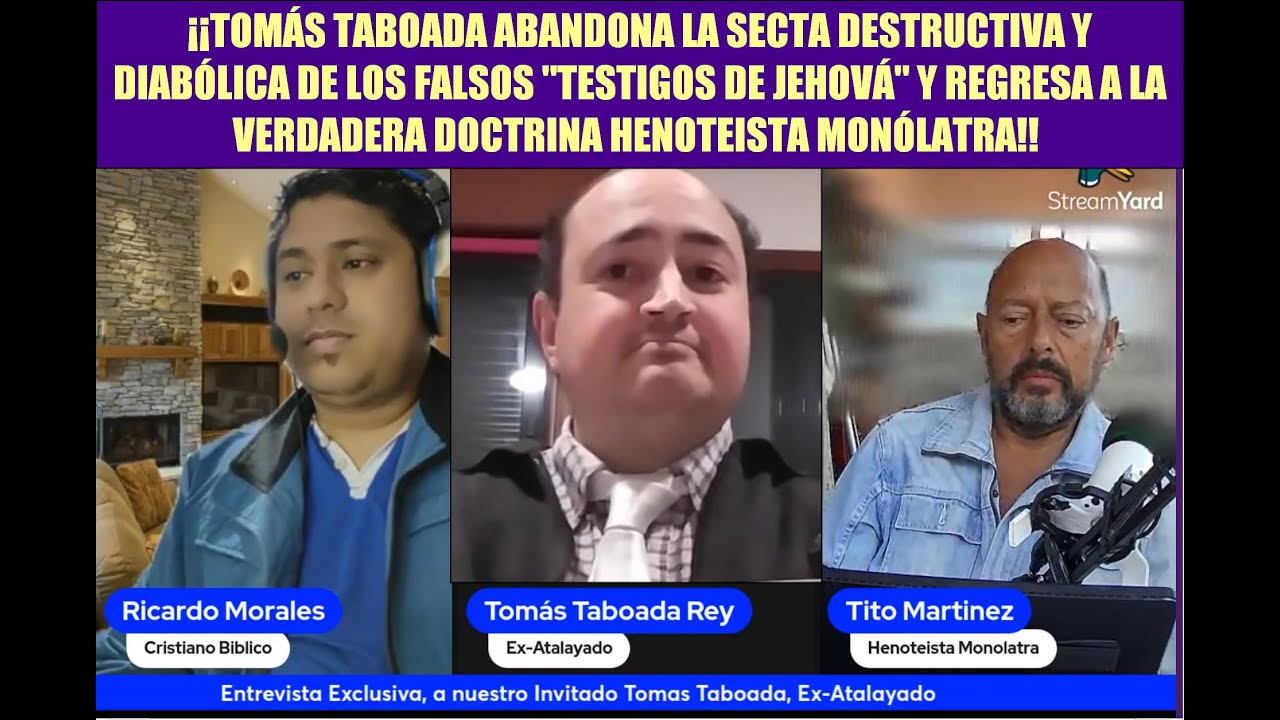 TOMÁS TABOADA DEJA LA SECTA DE LOS FALSOS TESTIGOS DE JEHOVÁ Y REGRESA AL HENOTEISMO MONÓLATRA