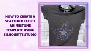 Information HOW TO CREATE A SCATTERED EFFECT RHINESTONE TEMPLATE USING SILHOUETTE STUDIO |  CUT WITH CRICUT Update
