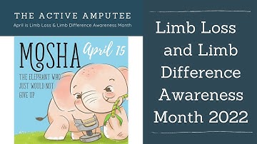 Limb Loss and Limb Difference Awareness Month 2022 - Day 15