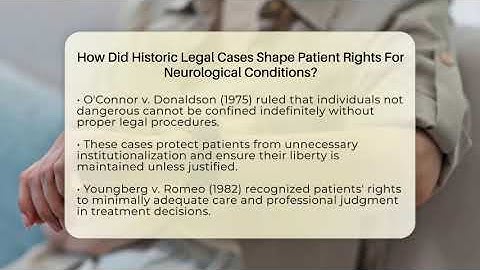 How Did Historic Legal Cases Shape Patient Rights For Neurological Conditions?