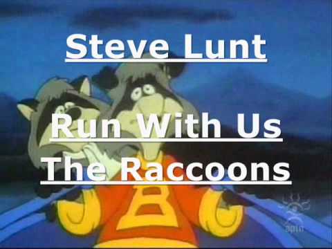 The Raccoons Run With Us Steve Lunt Youtube