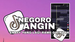 DJ NEGORO ANGIN YANG LAGI VIRAL DI TIKTOK ENAFF MENGKANE  [ Sarip Remix ]