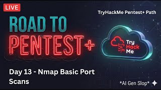 Road to Pentest+ THM Path Day 13 - Nmap Basic Port Scans
