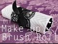 DIY: Make Up Brush Roll