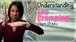 Understanding and Fixing Leg Cramps Post Stroke
