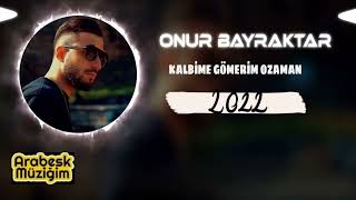 ONUR BAYRAKTAR & KALBİME GÖMERİM OZAMAN 2022 (Lyrics video Arabesk müziğim Resimi