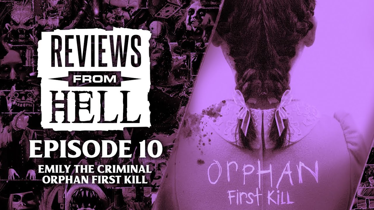 Emily the Criminal - Orphan First Kill (Reviews From Hell Ep. 10)