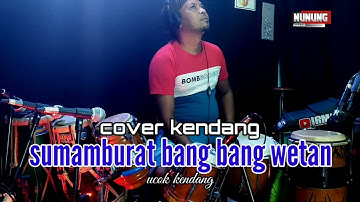 SUMAMBURAT BANG BANG WETAN COVER KENDANG