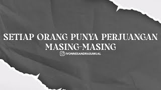 Setiap orang punya perjuangan masing masing - Ivonne Sandra Sumual