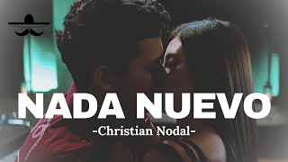 Christian Nodal - Nada Nuevo (LETRA)