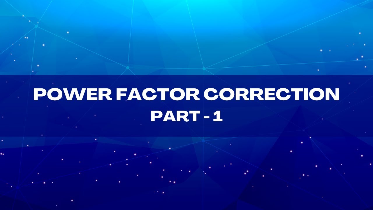 Power Factor Correction Part 1 YouTube