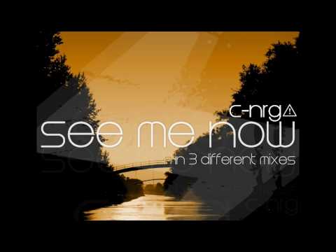 C-NRG — C-NRG -  See Me Now (Electro House Mix)