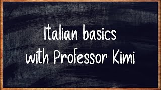 Italian basics with Kimi