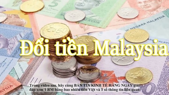 1 đô malaysia bằng bao nhiêu tiền việt nam