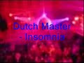 Dutch Master - Insomnia