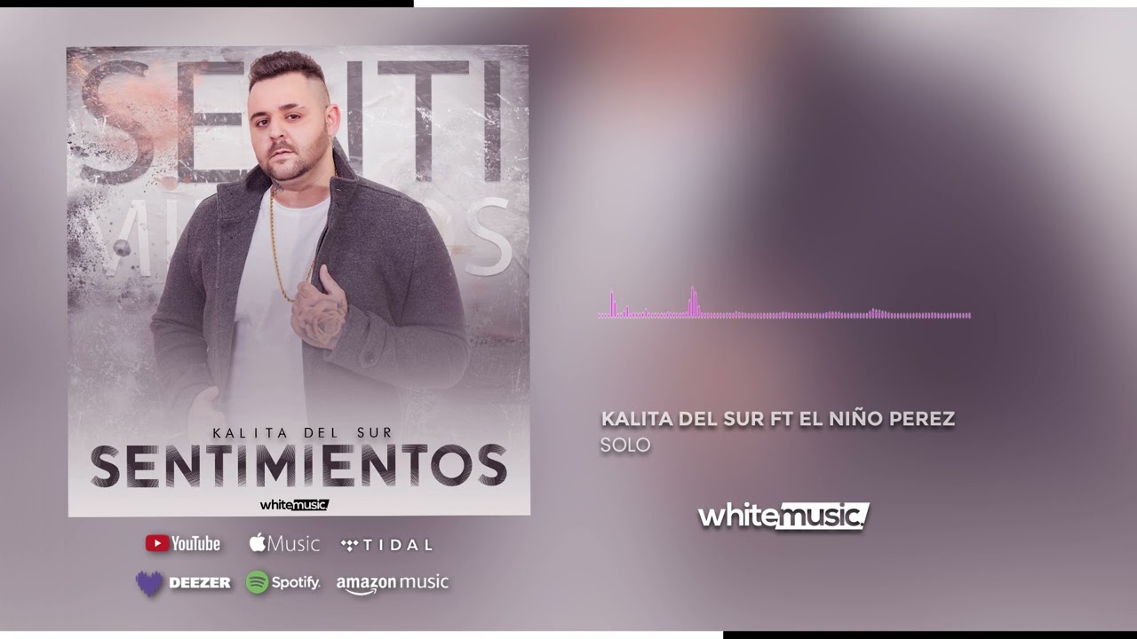 Watch Kalita del sur ft El Niño Pérez - Solo (Audio Oficial) on YouTube Watch Kalita del sur ft El Niño Pérez - Solo (Audio Oficial) on YouTube