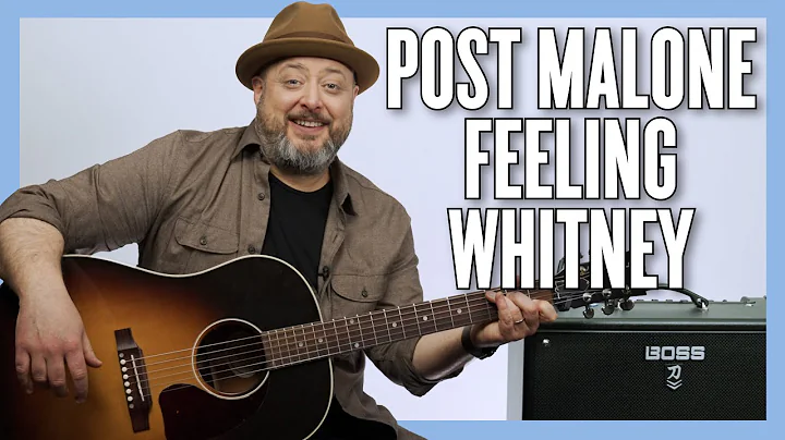 Master the Guitar Chords and Techniques in Post Malone's Feeling Whitney