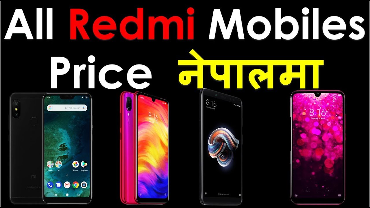 Redmi Mobiles Price in Nepal Xiaomi Mobile Price in Nepal 2019