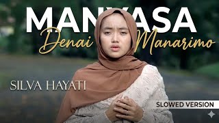 'Manyasa Denai Manarimo - Silva Hayati (Slowed Version): A Heartfelt Song of Regret'