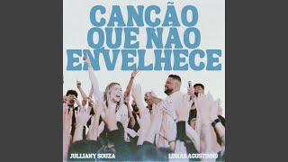 Canção Que Não Envelhece - Julliany Souza & Lukas Agustinho